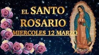 EL SANTO ROSARIO  ❤️❤️ El Santo Rosario de hoy MIERCOLES 🙏🏻🙏🏻 12 de MARZO 💐🌹