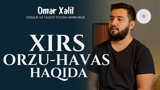 Xirs va Orzu Havas haqida | Omar Xalil  | Хирс ва Орзу Ҳавас ҳақида | Омар Халил