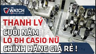 [ THANH LÝ CUỐI NĂM ] Lô Đồng hồ Casio Nữ Chính hãng GIÁ RẺ Dưới 1 triệu đồng