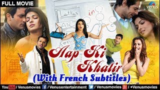 Aap Ki Khatir Full Movie | WITH FRENCH SUBTITLE | Priyanka Chopra, Akshaye Khanna | Bollywood Movies Aap Ki Khatir Full Movie | WITH FRENCH SUBTITLE | Priyanka Chopra, Akshaye Khanna | Bollywood Movies