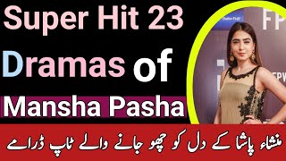Top 23 Super Hit Dramas of Mansha Pasha | منشاء پاشا کے دل کو چھو جانے والے ڈرامے