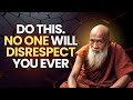 No One Will Disrespect You After Doing This | 15 Buddhist Lessons