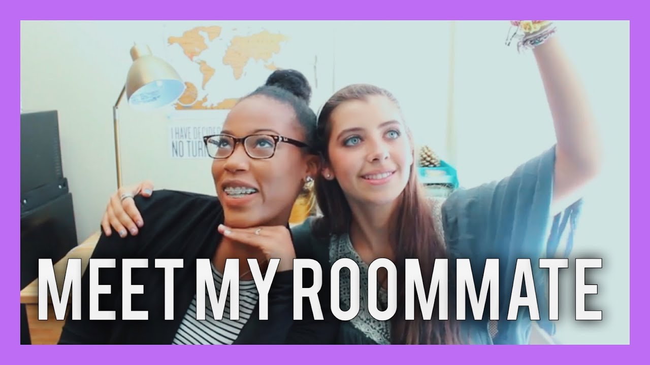 Meet My Roommate Youtube