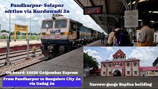 Pandharpur to Bangalore| Golgumbaz Express 16536 | Ep-7: PVR- SUR section via Kurduwadi (Main Line).