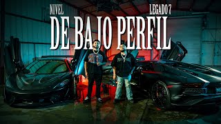 Nivel \u0026 LEGADO 7 - De Bajo Perfil (Video Oficial)