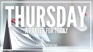 Prayer For Thursday Morning | Thursday Prayers | Weekly Prayer For Today