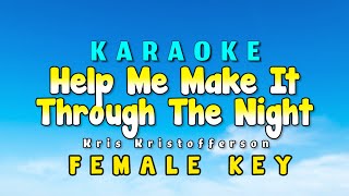 Help Me Make It Through The Night Karaoke Version Female Key Kris Kristofferson