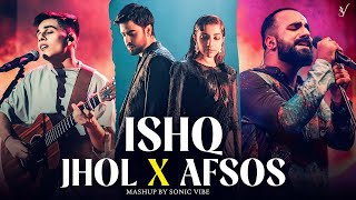 Ishq X Jhol X Afsos | Faheem Abdullah | Maanu X Annural Khalid | Anuv ft. AP Dhillon | GC Sanjeev