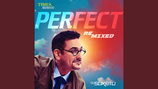 Perfect Remixed By DJ Suketu