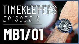 TimeKeepers EP8 | The M1B/01 by SevenFriday