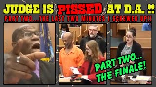 Judge Is PISSED at DA After Holding Defendant Without Charges!  PART TWO...THE ENDING...MY MISTAKE!!