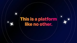 This is a platform like no other.