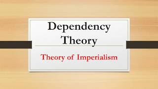Dependency Theory |Theory of Imperialism|
