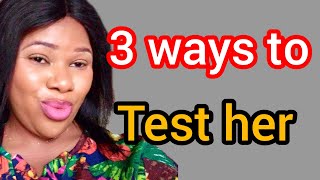 3 ways to test your love for her