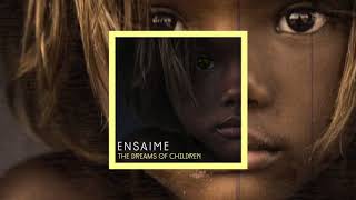 Ensaime - The dreams of children (Original Mix)