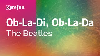 Ob-La-Di, Ob-La-Da - The Beatles | Karaoke Version | KaraFun