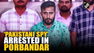 “Case of a war against Govt of India…” Man arrested in Gujarat’s Porbandar for spying for Pakistan