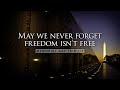 May We Never Forget Freedom Isn’t Free — Memorial Day Tribute 2023