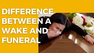 What Is A Wake, And How Does It Differ From A Funeral?