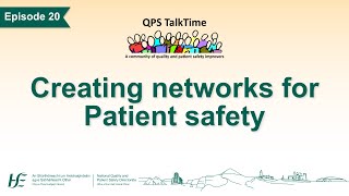 QPS TalkTime Ep.20: Creating networks for Patient safety