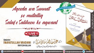 Live | Dars 46 | Aqeedah wa Sunnat mein Salafi Manhaj | Shaikh Inayatullah Madani Hafizahullah