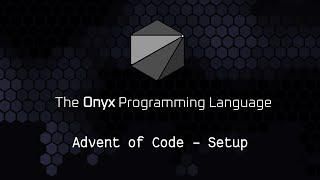 The Onyx Programming Language for Advent of Code 2023