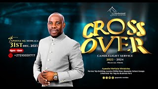 Crossover Candlelight Service | 31 December 2023 | with Apostle MJ Mohlala