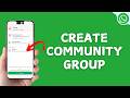 How to Create Community Group in Whatsapp Business