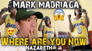 WHERE ARE YOU NOW - Mario MADRIAGA (cover) NAZARETH || REACTION