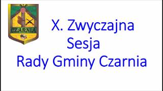 X Zwyczajna Sesja Rady Gminy Czarnia