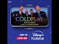 watch coldplay live paradiseforall jan 26 disneyplus hotstar