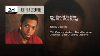 Jeffrey Osborne - You Should Be Mine The Woo Woo Song