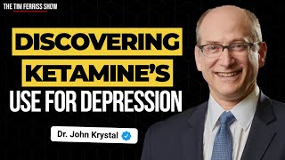The Origin Story of Ketamine's Use for Depression | Dr. John Krystal | The Tim Ferriss Show