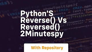 Python's reverse vs reversed 2minutespy