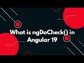 #34 🌟 Angular 19 Tutorial: How to Use ngDoCheck() for Custom Change Detection 🚀