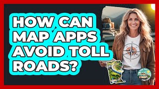 How Can Map Apps Avoid Toll Roads?