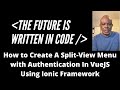 Part 1:  Ionic Framework with VueJS:  Split-View Menu with Authentication Flow Code Walkthrough