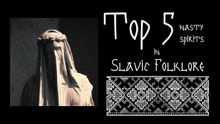 Top 5 nasty spirits in Slavic folklore | Slavic mythology