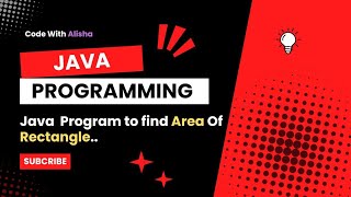 Java Programming: Program to Calculate Rectangle Area"