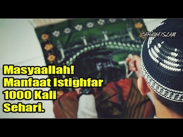 Temukan 9 Manfaat Istighfar 1000 Kali Yang Jarang Diketahui