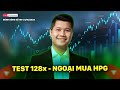 ĐÁNH SÓNG SỐ 190/2024: TEST 128x - NGOẠI MUA HPG | Anh Lương Vịt