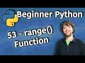 Beginner Python Tutorial 53 - range() Function