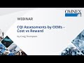 CQI Assessments by OEMs – Cost vs Reward || Craig Thompson || Omnex ||