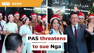 PAS threatens legal action against Nga in Christmas celebration dispute