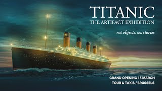 TITANIC The Artifact Exhibition - Tour \u0026 Taxis