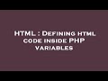HTML : Defining html code inside PHP variables