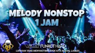 DJ MELODY NONSTOP ONE HOUR WITH ME || DUGEM REMIX FUNKOT 2022