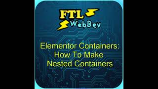 Elementor Containers - How To Make Nested Containers