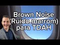 Ruído Marrom (Brown Noise) para TDAH: Concentração e Sono - 12 Horas