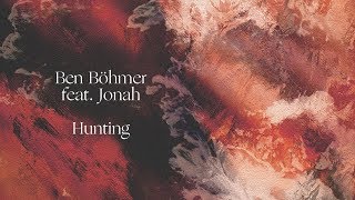 Ben Böhmer feat. Jonah - Hunting